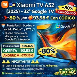 📺🔥 Xiaomi TV A32 (2025) – 32″ Google TV 🔻–80 % por 💥93,98 € Con CÓDIGO